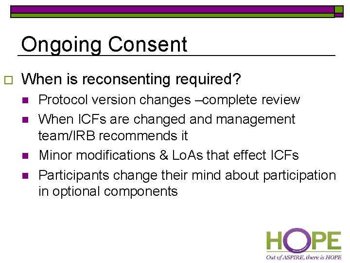 Ongoing Consent o When is reconsenting required? n n Protocol version changes –complete review