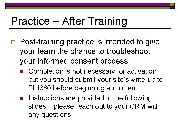 Practice – After Training o Post-training practice is intended to give your team the