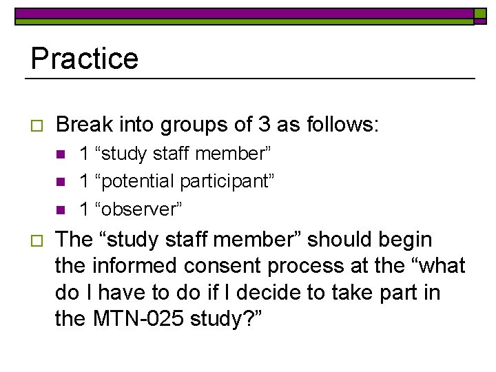 Practice o Break into groups of 3 as follows: n n n o 1