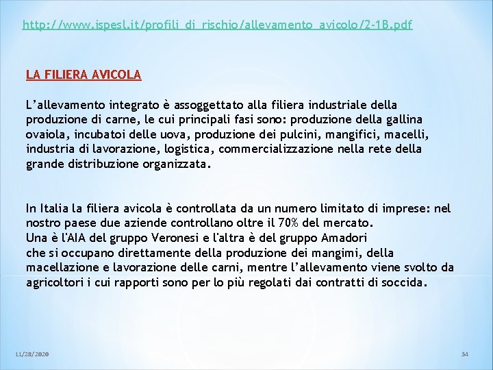 http: //www. ispesl. it/profili_di_rischio/allevamento_avicolo/2 -1 B. pdf LA FILIERA AVICOLA L’allevamento integrato è assoggettato http: //www. ispesl. it/profili_di_rischio/allevamento_avicolo/2 -1 B. pdf LA FILIERA AVICOLA L’allevamento integrato è assoggettato