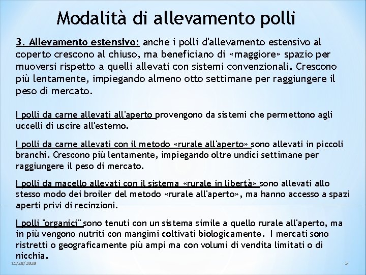 Modalità di allevamento polli 3. Allevamento estensivo: anche i polli d'allevamento estensivo al coperto Modalità di allevamento polli 3. Allevamento estensivo: anche i polli d'allevamento estensivo al coperto