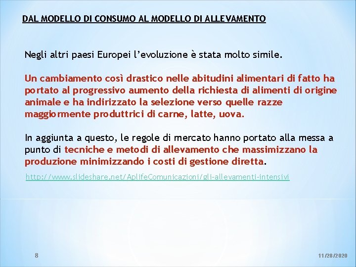 DAL MODELLO DI CONSUMO AL MODELLO DI ALLEVAMENTO Negli altri paesi Europei l’evoluzione è DAL MODELLO DI CONSUMO AL MODELLO DI ALLEVAMENTO Negli altri paesi Europei l’evoluzione è