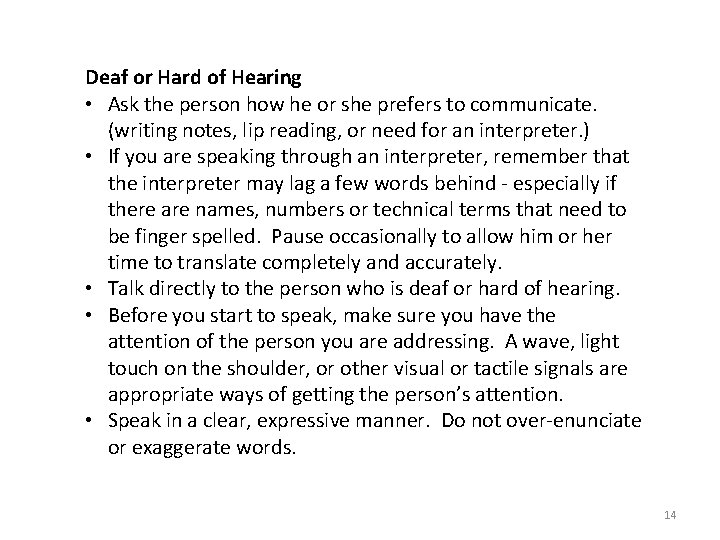Deaf or Hard of Hearing • Ask the person how he or she prefers