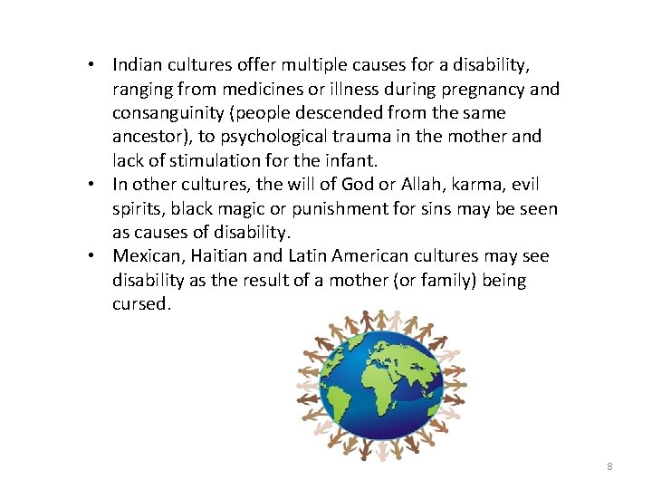  • Indian cultures offer multiple causes for a disability, ranging from medicines or