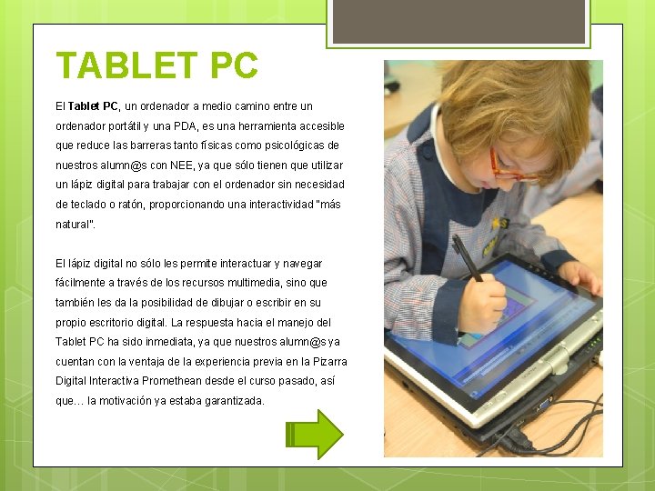 TABLET PC El Tablet PC, un ordenador a medio camino entre un ordenador portátil