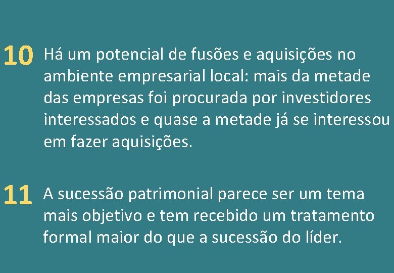 10 Há um potencial de fusões e aquisições no ambiente empresarial local: mais da