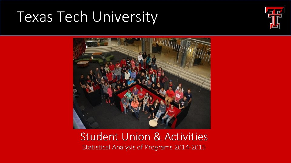 Texas Tech University Student Union & Activities Statistical Analysis of Programs 2014 -2015 