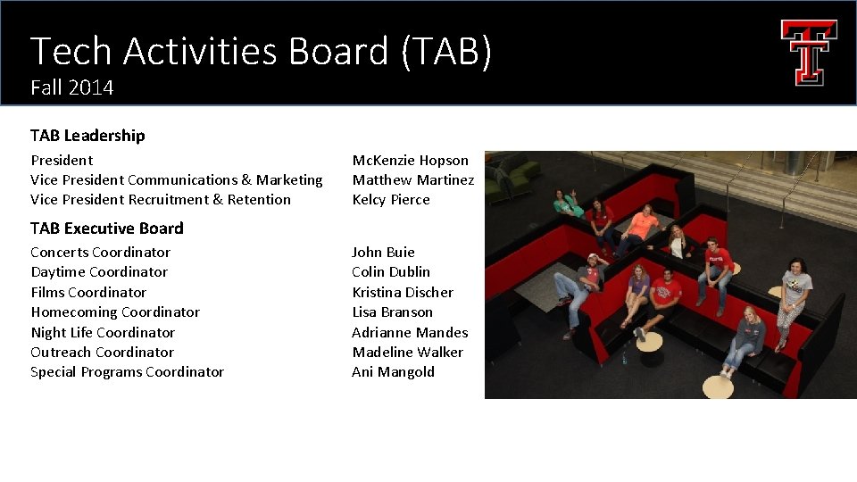 Tech Activities Board (TAB) Fall 2014 TAB Leadership President Vice President Communications & Marketing