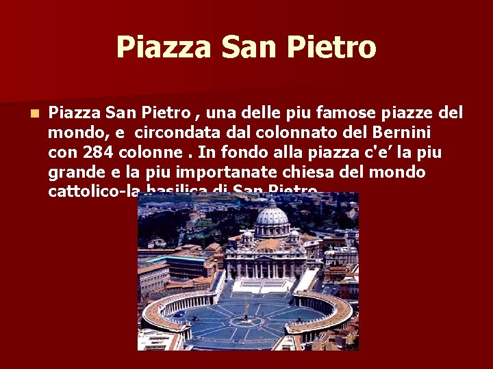Piazza San Pietro n Piazza San Pietro , una delle piu famose piazze del