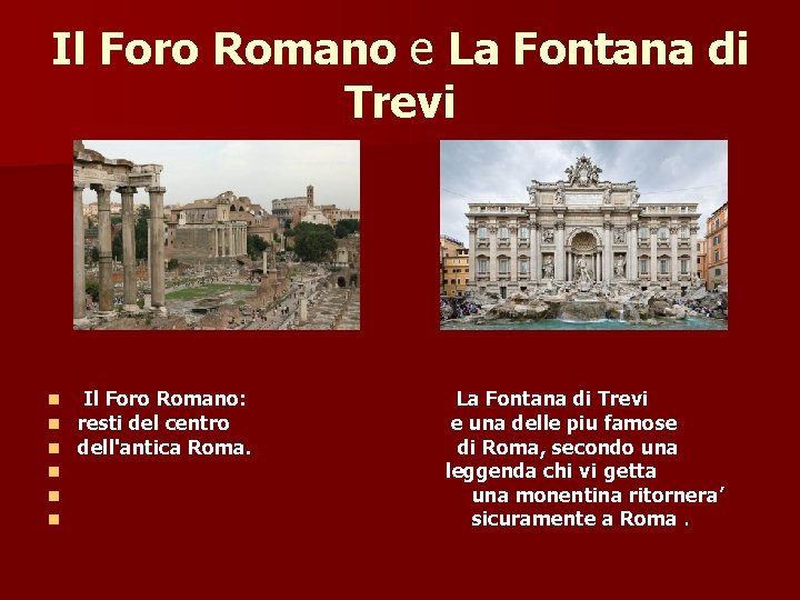 Il Foro Romano e La Fontana di Trevi n n n Il Foro Romano: