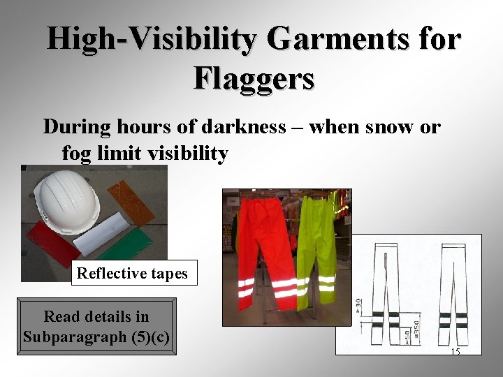 High-Visibility Garments for Flaggers During hours of darkness – when snow or fog limit