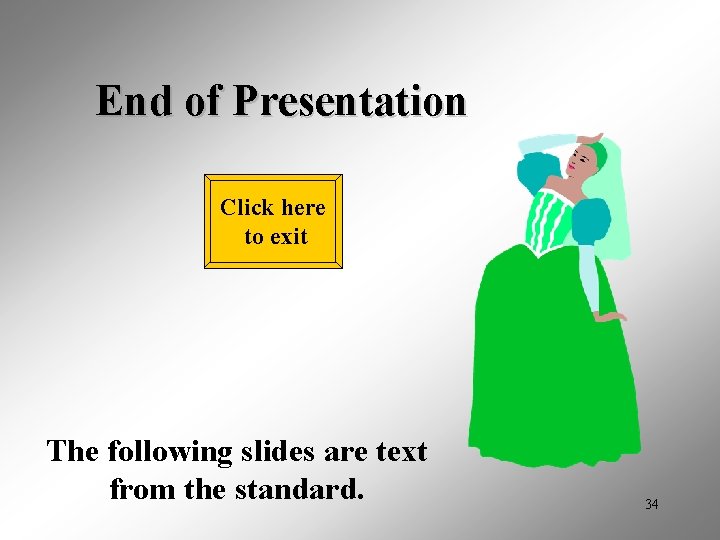 End of Presentation Click here to exit The following slides are text from the