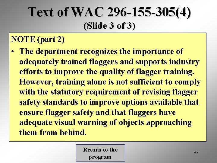 Text of WAC 296 -155 -305(4) (Slide 3 of 3) NOTE (part 2) •