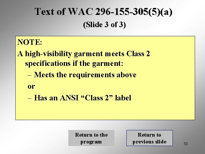 Text of WAC 296 -155 -305(5)(a) (Slide 3 of 3) NOTE: A high-visibility garment