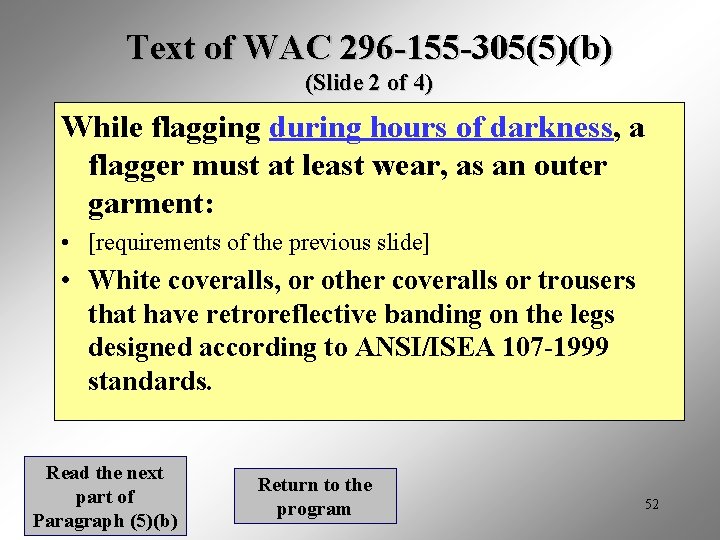Text of WAC 296 -155 -305(5)(b) (Slide 2 of 4) While flagging during hours