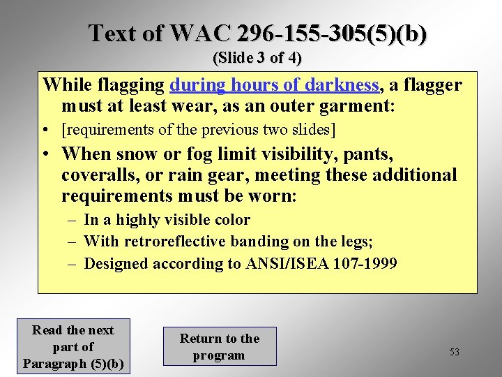 Text of WAC 296 -155 -305(5)(b) (Slide 3 of 4) While flagging during hours