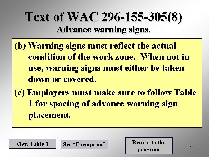 Text of WAC 296 -155 -305(8) Advance warning signs. (b) Warning signs must reflect