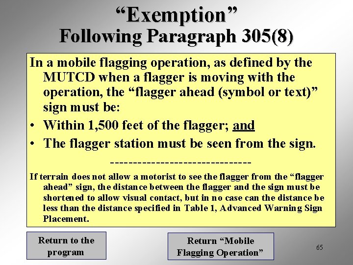 “Exemption” Following Paragraph 305(8) In a mobile flagging operation, as defined by the MUTCD