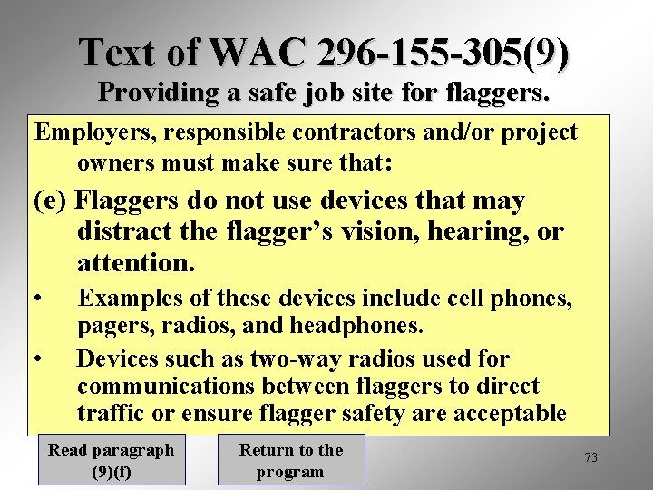 Text of WAC 296 -155 -305(9) Providing a safe job site for flaggers. Employers,