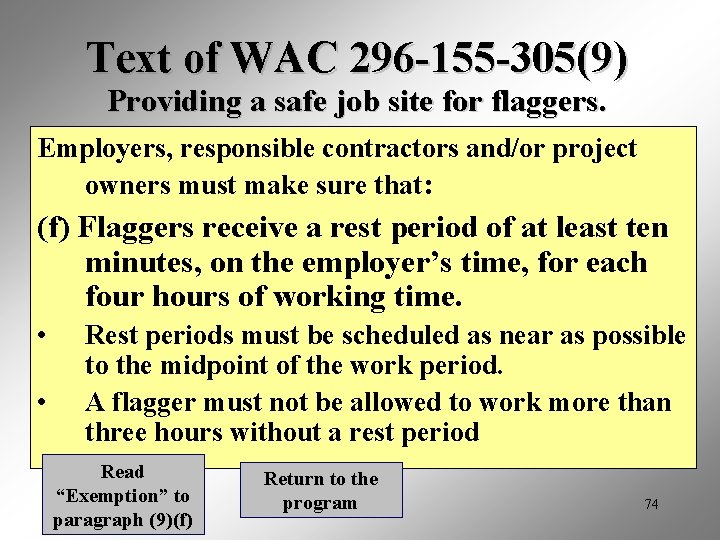 Text of WAC 296 -155 -305(9) Providing a safe job site for flaggers. Employers,