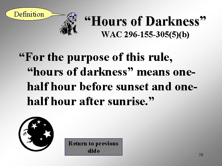 Definition “Hours of Darkness” WAC 296 -155 -305(5)(b) “For the purpose of this rule,