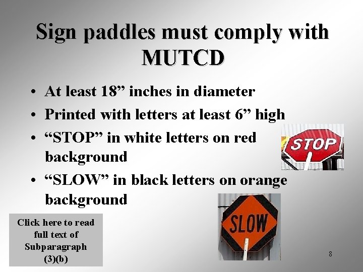 Sign paddles must comply with MUTCD • At least 18” inches in diameter •