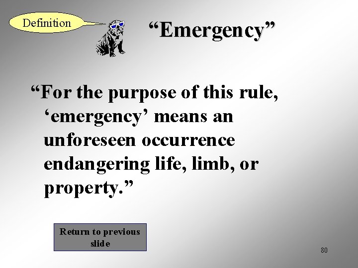 Definition “Emergency” “For the purpose of this rule, ‘emergency’ means an unforeseen occurrence endangering