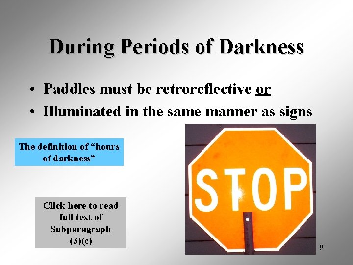 During Periods of Darkness • Paddles must be retroreflective or • Illuminated in the