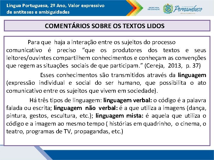 Língua Portuguesa, 2º Ano, Valor expressivo de antíteses e ambiguidades COMENTÁRIOS SOBRE OS TEXTOS