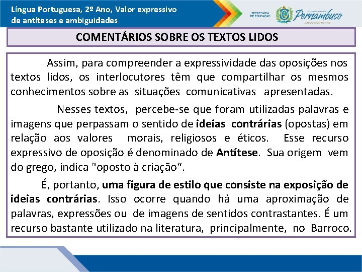 Língua Portuguesa, 2º Ano, Valor expressivo de antíteses e ambiguidades COMENTÁRIOS SOBRE OS TEXTOS