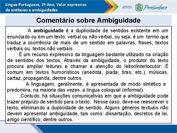 Língua Portuguesa, 2º Ano, Valor expressivo de antíteses e ambiguidades Comentário sobre Ambiguidade A