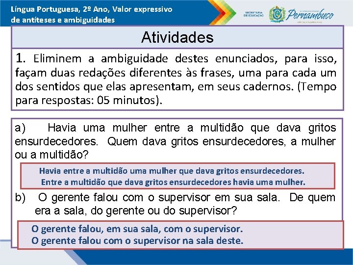 Língua Portuguesa, 2º Ano, Valor expressivo de antíteses e ambiguidades Atividades 1. Eliminem a