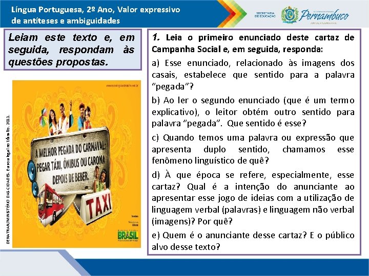 Língua Portuguesa, 2º Ano, Valor expressivo de antíteses e ambiguidades DENATRAN/MINISTÉRIO DAS CIDADES. Eu