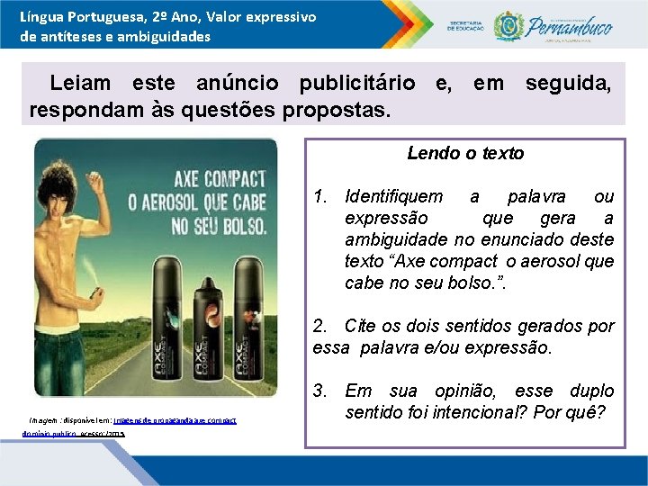 Língua Portuguesa, 2º Ano, Valor expressivo de antíteses e ambiguidades Leiam este anúncio publicitário