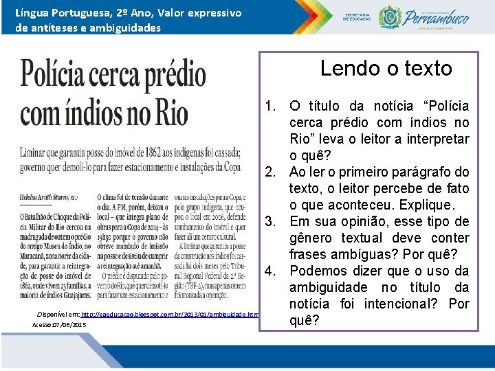 Língua Portuguesa, 2º Ano, Valor expressivo de antíteses e ambiguidades Lendo o texto 1.