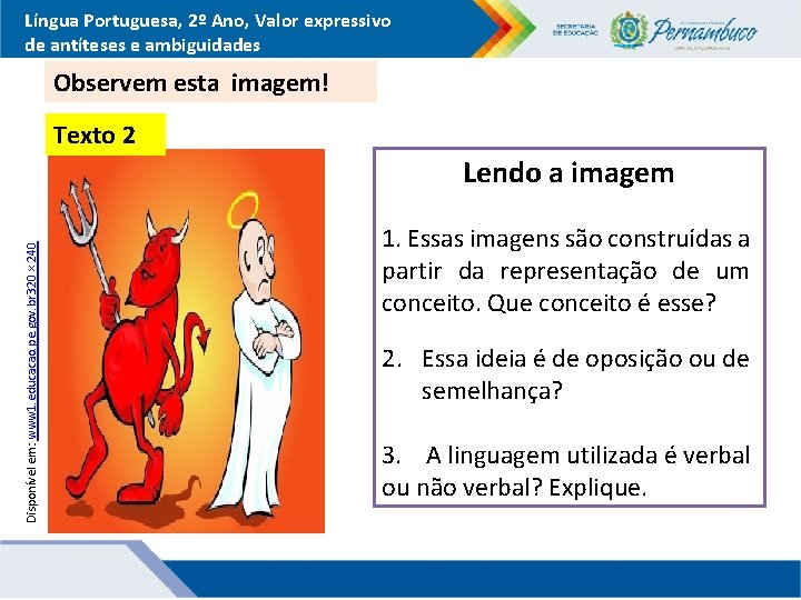 Língua Portuguesa, 2º Ano, Valor expressivo de antíteses e ambiguidades Observem esta imagem! Texto