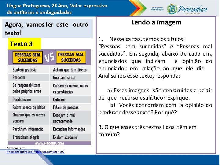 Língua Portuguesa, 2º Ano, Valor expressivo de antíteses e ambiguidades Agora, vamos ler este