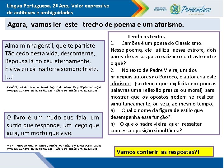 Língua Portuguesa, 2º Ano, Valor expressivo de antíteses e ambiguidades Agora, vamos ler este