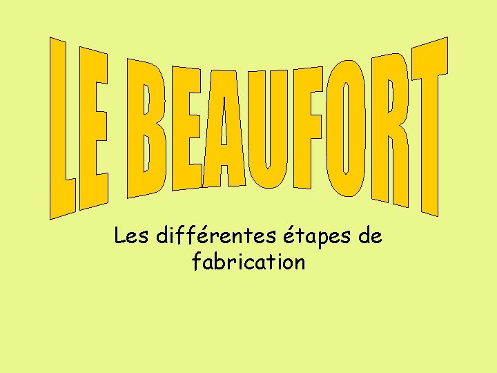 Les différentes étapes de fabrication 