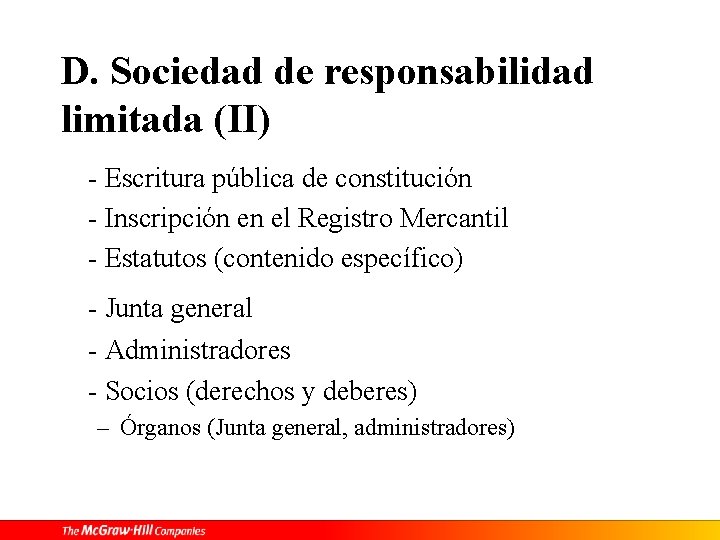 D. Sociedad de responsabilidad limitada (II) - Escritura pública de constitución - Inscripción en