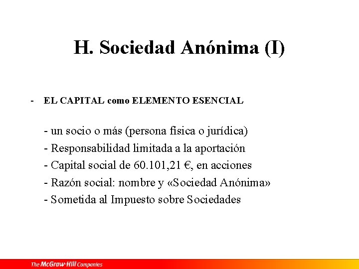 H. Sociedad Anónima (I) - EL CAPITAL como ELEMENTO ESENCIAL - un socio o