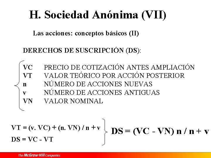 H. Sociedad Anónima (VII) Las acciones: conceptos básicos (II) DERECHOS DE SUSCRIPCIÓN (DS): VC