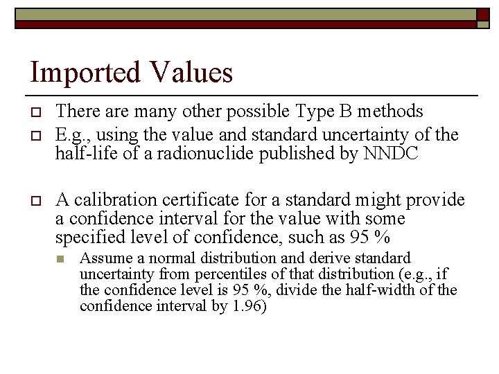Imported Values o o o There are many other possible Type B methods E.
