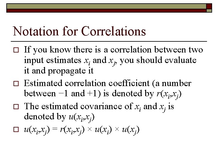 Notation for Correlations o o If you know there is a correlation between two