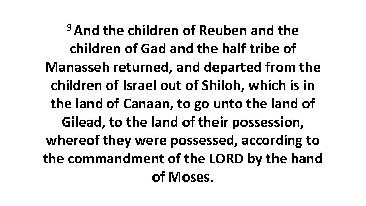 9 And the children of Reuben and the children of Gad and the half