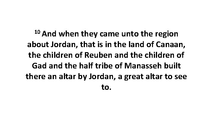 10 And when they came unto the region about Jordan, that is in the