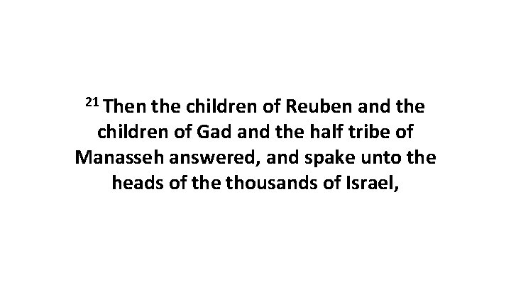 21 Then the children of Reuben and the children of Gad and the half