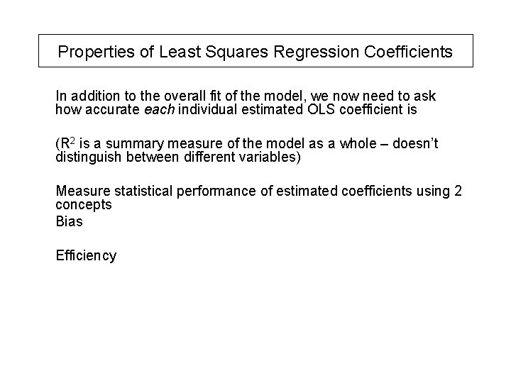 Properties of Least Squares Regression Coefficients In addition to the overall fit of the