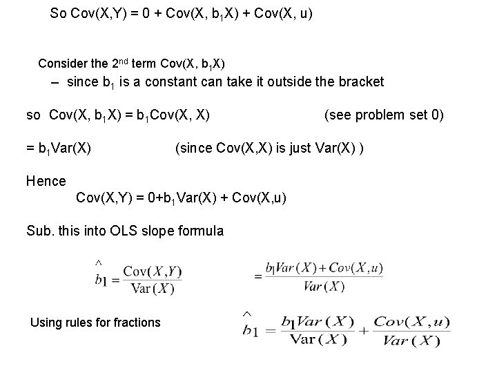 So Cov(X, Y) = 0 + Cov(X, b 1 X) + Cov(X, u) Consider