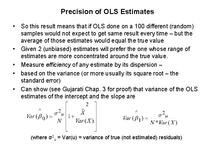 Precision of OLS Estimates • So this result means that if OLS done on